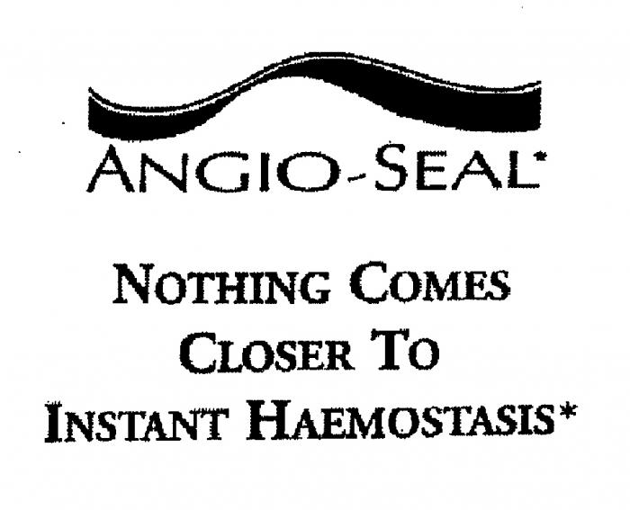 ANGIO-SEAL NOTHING COMES CLOSER TO INSTANT HAEMOSTASIS