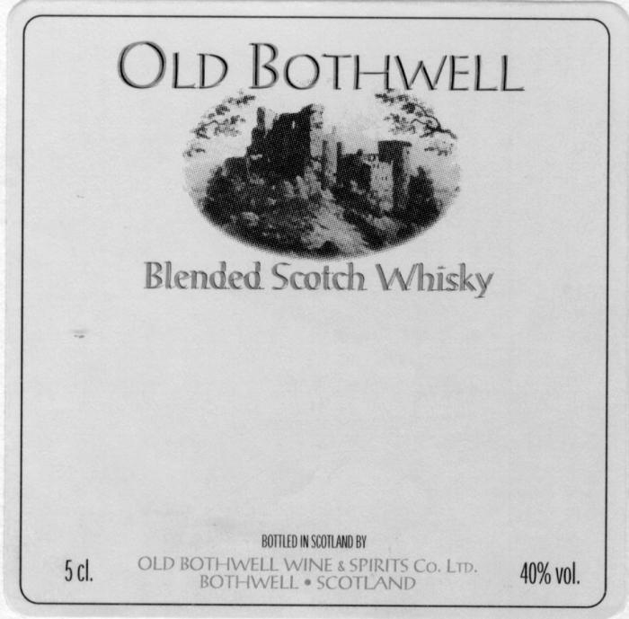 OLD BOTHWELL Blended Scotch Whisky OLD BOTHWELL WINE & SPIRITS CO. LTD. BOTHWELL. SCOTLAND