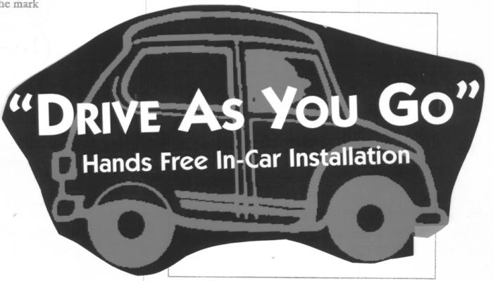 "DRIVE AS YOU GO" Hands Free In-Car Installation