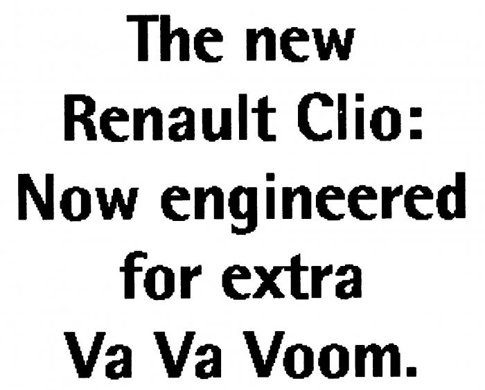 The new Renault Clio: Now engineered for extra Va Va Voom.