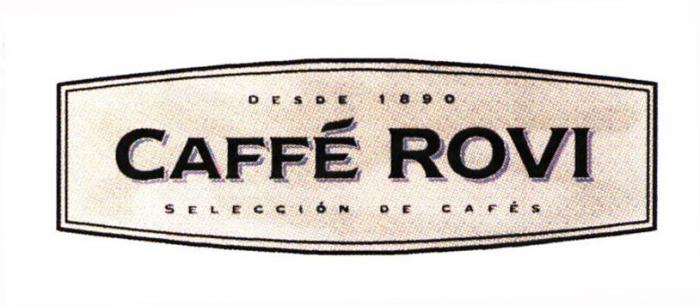 CAFFÉ ROVI DESDE 1890 SELECCIÓN DE CAFÉS