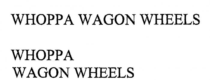 WHOPPA WAGON WHEELS