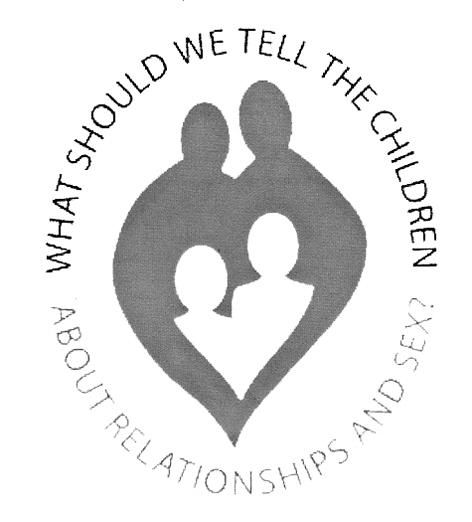 WHAT SHOULD WE TELL THE CHILDREN ABOUT RELATIONSHIPS AND SEX?