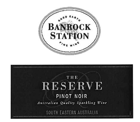 BANROCK STATION GOOD EARTH FINE WINE THE RESERVE PINOT NOIR Australian Quality Sparkling Wine SOUTH EASTERN AUSTRALIA