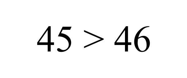 45 > 46