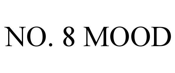 NO. 8 MOOD