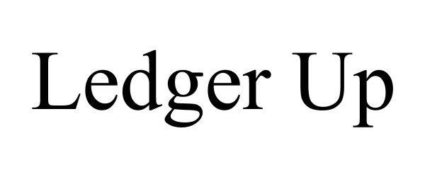 LEDGER UP