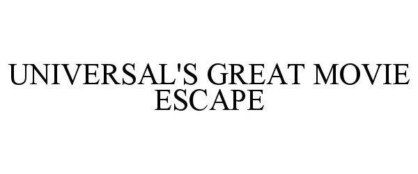 UNIVERSAL'S GREAT MOVIE ESCAPE