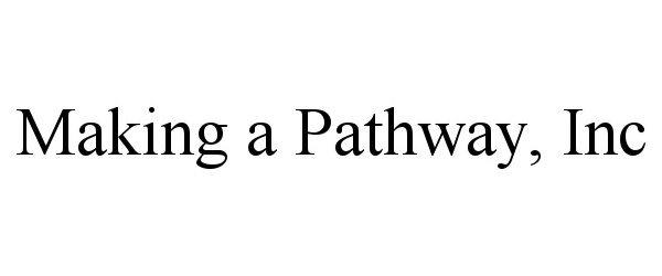 MAKING A PATHWAY, INC