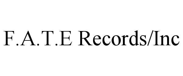 F.A.T.E RECORDS/INC