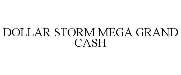 DOLLAR STORM MEGA GRAND CASH