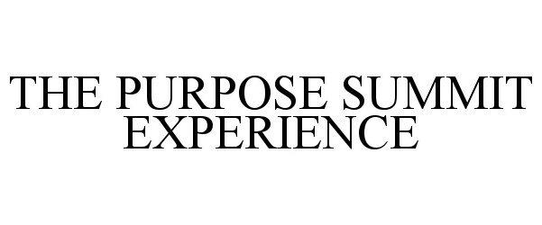 THE PURPOSE SUMMIT EXPERIENCE