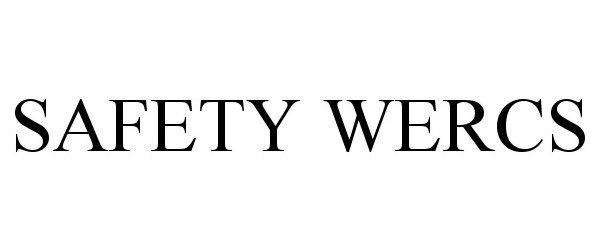 SAFETY WERCS