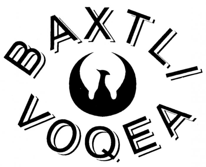 BAXTLI VOQEA